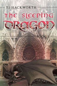 Title: The Sleeping Dragon: Book 1, Author: TJ Hackworth