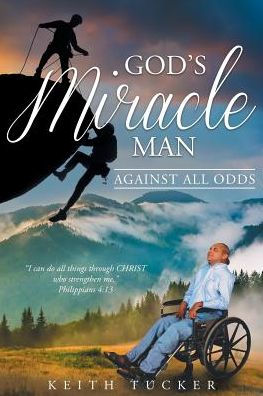God's Miracle Man: Against All Odds