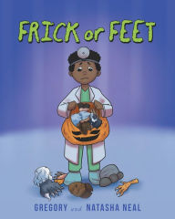 Title: FRICK or FEET, Author: Christian Faith Publishing