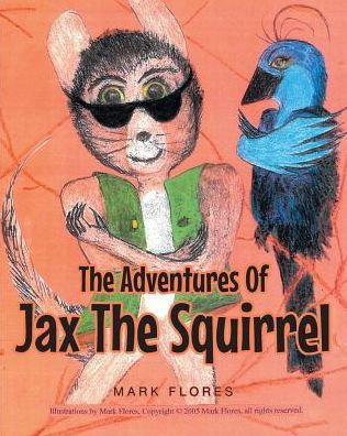 The Adventures Of Jax Squirrel