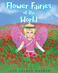 Title: Flower Fairies of the World, Author: Jean Nelson Woomer