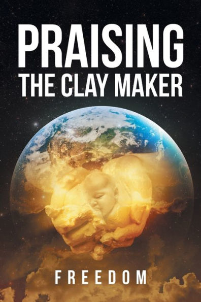 Praising The Clay Maker