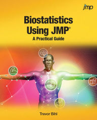 Title: Biostatistics Using JMP: A Practical Guide, Author: Trevor Bihl