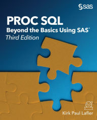 Title: PROC SQL: Beyond the Basics Using SAS, Third Edition, Author: Kirk Paul Lafler