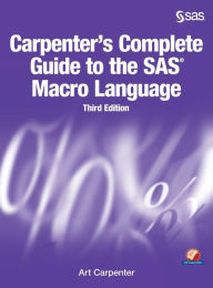Title: Carpenter's Complete Guide to the SAS Macro Language, Third Edition / Edition 3, Author: Art Carpenter