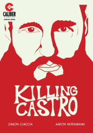 Title: Killing Castro, Author: Jason Ciaccia