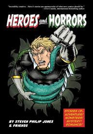 Title: Heroes and Horrors, Author: Steven Jones