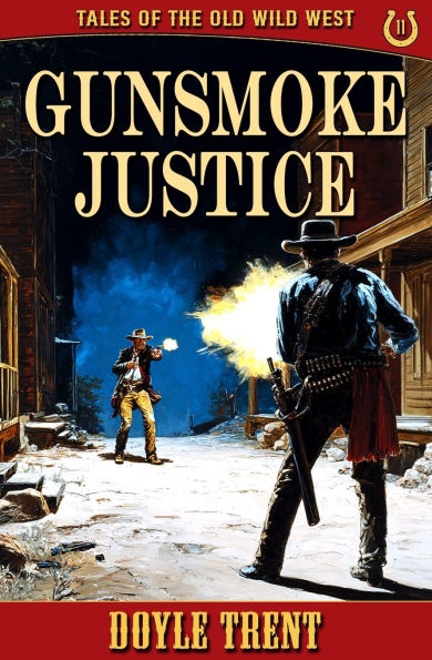 Gunsmoke Justice: Tales of the Old Wild West - Book 11