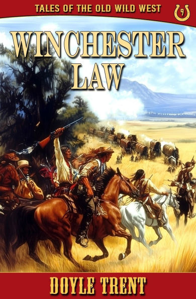 Winchester Law: Tales of the Old Wild West - Book 9