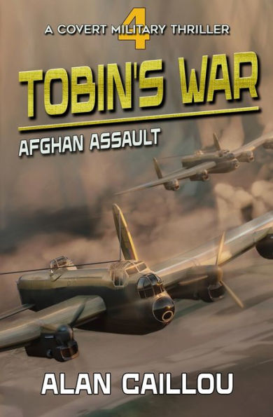 Tobin's War: Afghan Assault - Book 4