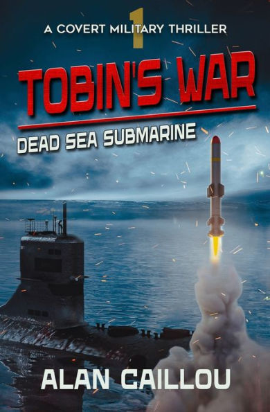 Tobin's War: Dead Sea Submarine - Book 1