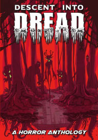 Title: Descent into Dread, Author: Dalton Shannon