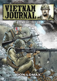 Title: Vietnam Journal - Book Five: Tet '68, Author: Don Lomax