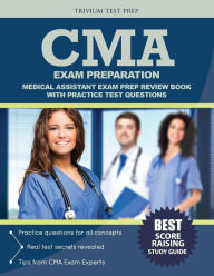 Title: CMA Exam Preparation: Medical Assistant Exam Prep Review Book with Practice Test Questions, Author: Cup of Time