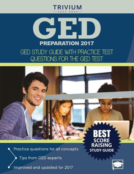 GED Preparation 2017: GED Study Guide with Practice Test Questions for the GED Test