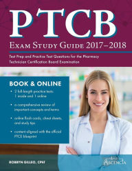 Title: PTCB Exam Study Guide 2017-2018: Test Prep and Practice Test Questions for the Pharmacy Technician Certification Board Examination, Author: Ascencia Test Prep