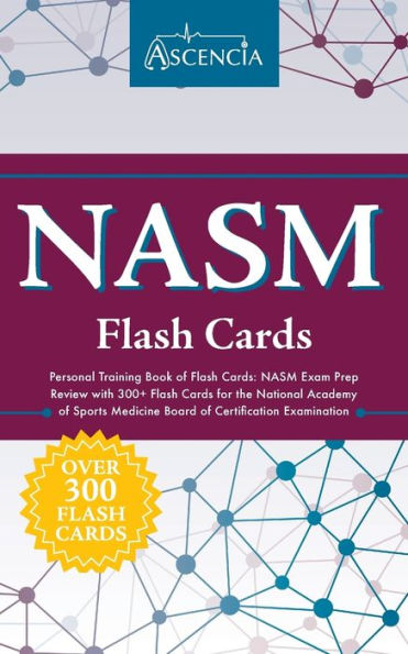 NASM Personal Training Book of Flash Cards: NASM Exam Prep Review with 300+ Flash Cards for the National Academy of Sports Medicine Board of Certification Examination