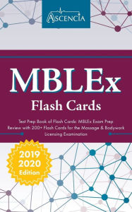 Title: MBLEx Test Prep Book of Flash Cards: MBLEx Exam Prep Review with 200+ Flashcards for the Massage & Bodywork Licensing Examination, Author: Ascencia Massage Therapy Exam Team