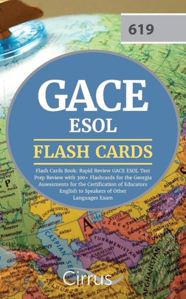 GACE ESOL Flash Cards Book 2019-2020: Rapid Review GACE ESOL Test Prep Review with 300] Flashcards for the Georgia Assessments for the Certification of Educators English to Speakers of Other Languages Exam