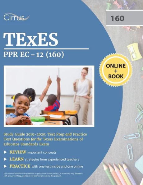 TEXES PPR EC-12 (160) Pedagogy and Professional Study Guide 2019-2020: Test Prep and Practice Test Questions for the Texas Examinations of Educator Standards Exam