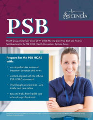 Title: PSB Health Occupations Study Guide 2019-2020: Nursing Exam Prep Book and Practice Test Questions for the PSB HOAE (Health Occupations Aptitude Exam), Author: Ascencia Nursing Exam Prep Team