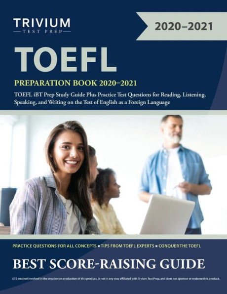 TOEFL Preparation Book 2020-2021: TOEFL iBT Prep Study Guide Plus Practice Test Questions for Reading, Listening, Speaking, and Writing on the Test of English as a Foreign Language