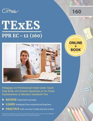 TEXES PPR EC-12 (160) Pedagogy and Professional Study Guide: Exam Prep Book with Practice Questions for the Texas Examinations of Educator Standards Test