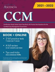 Title: CCM Certification Study Guide: Exam Prep Book with Practice Test Questions for the Certified Case Management Examination, Author: Ascencia
