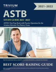 Title: ASTB Study Guide 2021-2022: ASTB-E Test Prep Book with Practice Questions for the Aviation Selection Test Battery Exam, Author: TBD