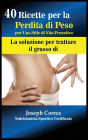 40 Ricette per la Perdita di Peso per Uno Stile di Vita Frenetico: La soluzione per trattare il grasso