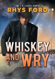 Title: Whiskey and Wry (Franï¿½ais) (Translation), Author: Rhys Ford