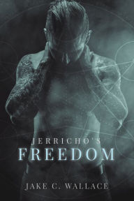 Title: Jerricho's Freedom, Author: Jake C. Wallace
