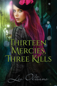 Title: Thirteen Mercies, Three Kills, Author: Liv Olteano