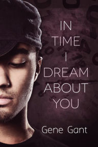 Title: In Time I Dream About You, Author: Gene Gant