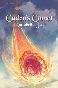 Title: Caden's Comet, Author: Annabelle Jay