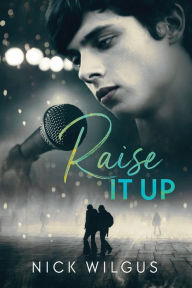 Title: Raise It Up, Author: Nick Wilgus