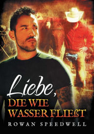 Title: Liebe, die wie Wasser flieï¿½t, Author: Rowan Speedwell