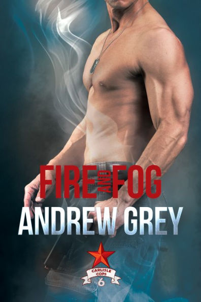 Fire and Fog (Carlisle Cops #6)