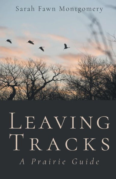 Leaving Tracks: A Prairie Guide