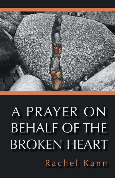 A Prayer on Behalf of the Broken Heart