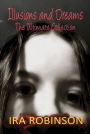 Illusions and Dreams: The Ultimate Collection