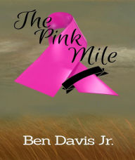 Title: The Pink Mile: Breast Cancer Victims Syndrome, Author: iDEoLA