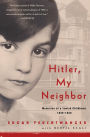 Hitler, My Neighbor: Memories of a Jewish Childhood, 1929-1939