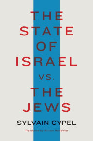 Title: The State of Israel vs. the Jews, Author: Sylvain Cypel