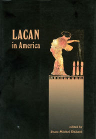 Title: Lacan in America, Author: Jean-Michel Rabate