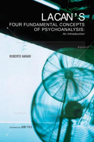 Title: Lacan's Four Fundamental Concepts of Psychoanalysis, Author: Roberto Harari