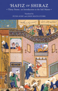 Title: Hafiz of Shiraz: Thirty Poems: An Introduction to the Sufi Master, Author: Peter Avery