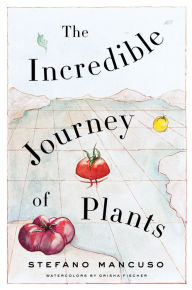 Title: The Incredible Journey of Plants, Author: Stefano Mancuso