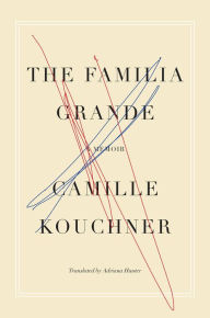 Free electronics textbooks download The Familia Grande: A Memoir  by Camille Kouchner, Adriana Hunter 9781635422139 (English literature)