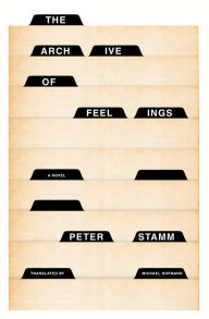 Free downloadable audiobooks iphone The Archive of Feelings: A Novel 9781635422757 MOBI by Peter Stamm, Michael Hofmann